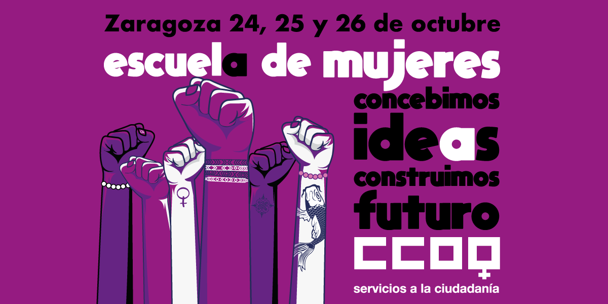 La II Escuela de Mujeres de FSC-CCOO se celebra desde hoy hasta el prximo 26 de octubre en Zaragoza